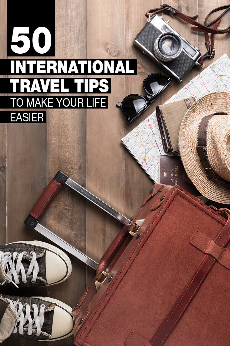 50 Best International Travel Tips To Make Your Life Easier