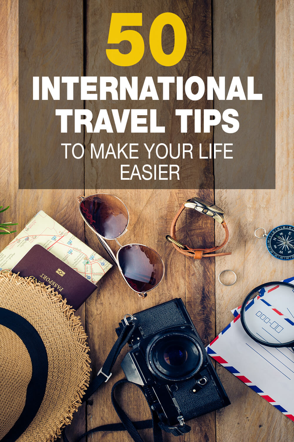 50 Best International Travel Tips To Make Your Life Easier