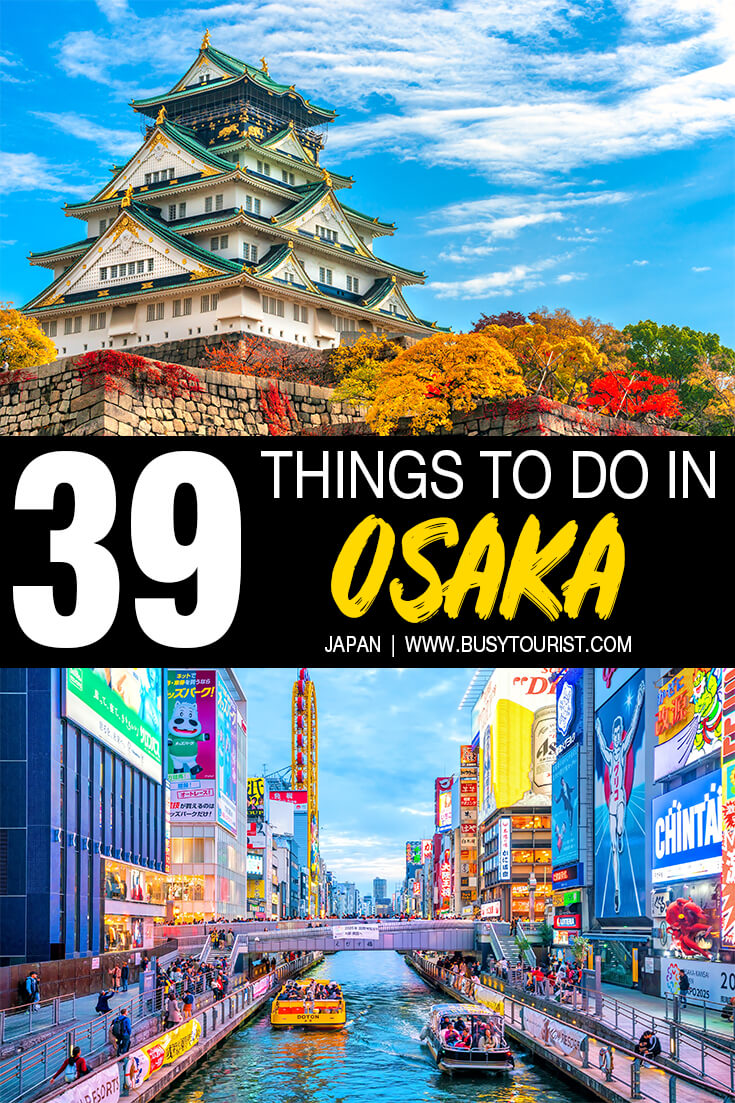 39 Best & Fun Things To Do In Osaka (Japan) Attractions & Activities