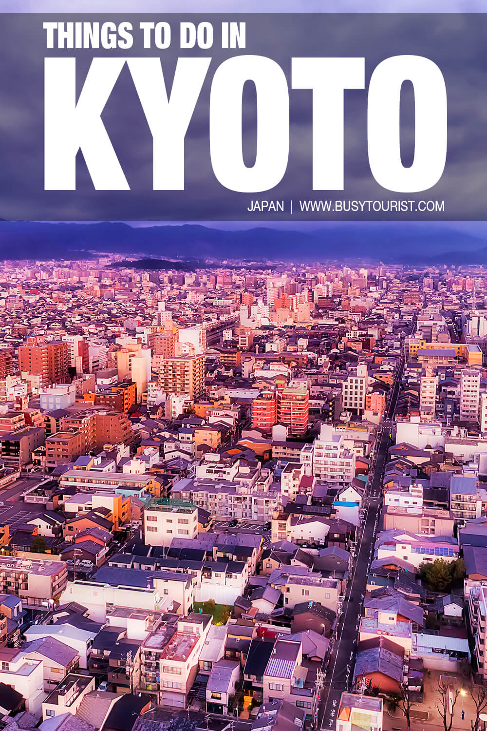 31 Best Things To Do & Places To Visit In Kyoto (Japan)