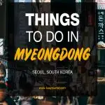 things to do in myeongdong
