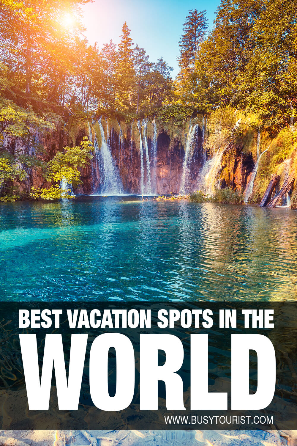 50 Best Vacation Spots & Places To Visit In The World