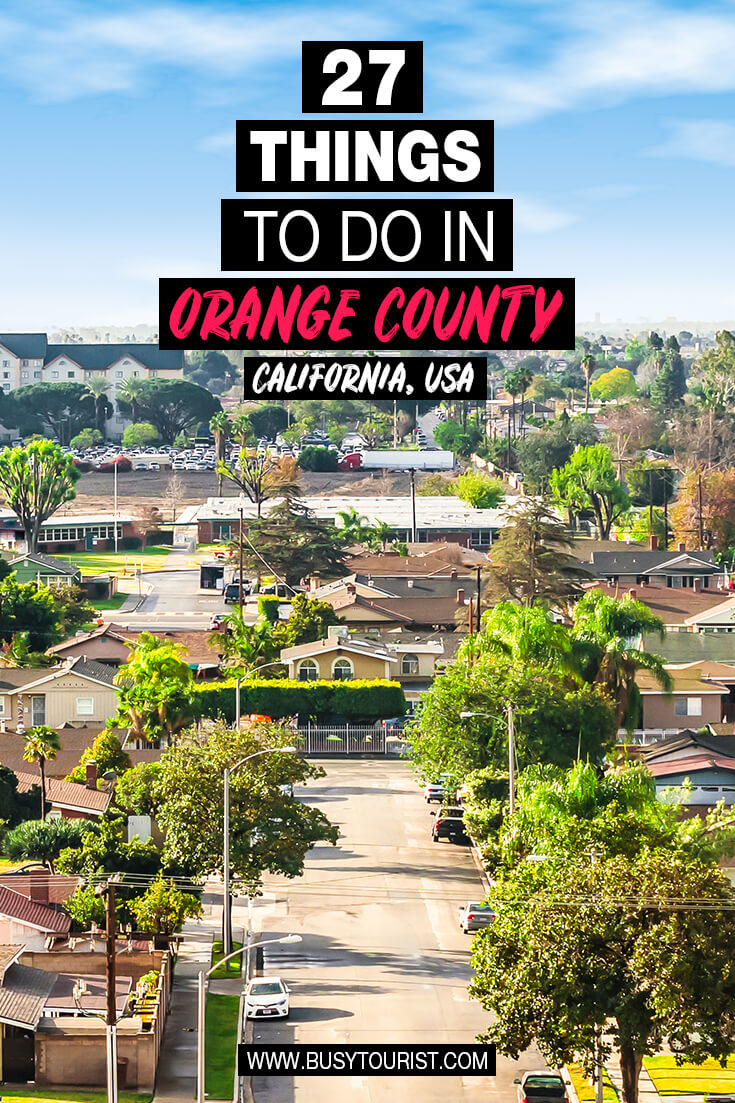 27 Fun Things To Do In Orange County (CA) Attractions & Activities