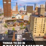 fun things to do in Milwaukee, WI