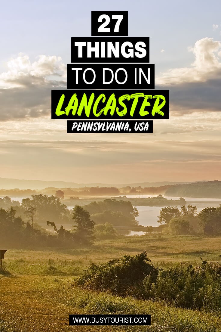 27 Best & Fun Things To Do In Lancaster (PA) Attractions & Activities