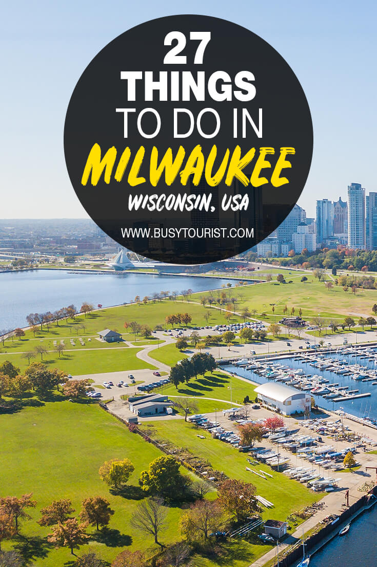 27 Fun Things To Do In Milwaukee (Wi) Attractions & Activities