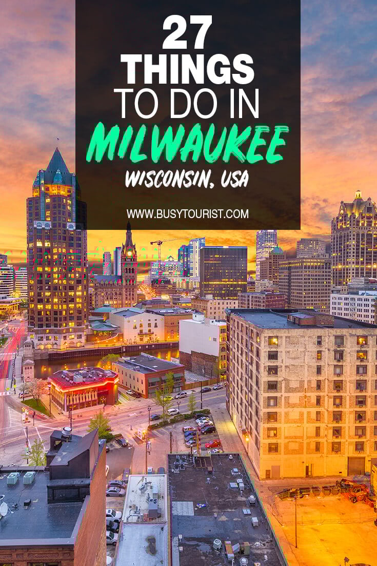 27 Fun Things To Do In Milwaukee (Wi) Attractions & Activities