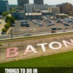 best things to do in Baton Rouge