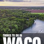 things to do in Waco, TX