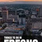 things to do in Fresno, CA