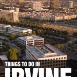 things to do in Irvine, CA