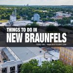 things to do in New Braunfels, TX