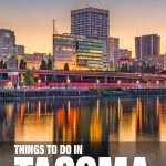 fun things to do in Tacoma, WA