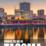 fun things to do in Tacoma, WA