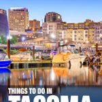 things to do in Tacoma, WA